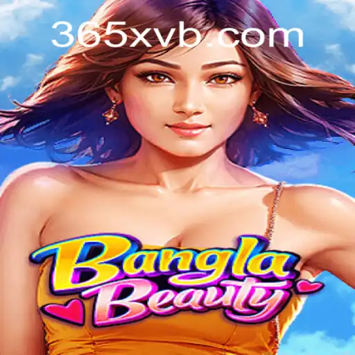 Descubra as Emoções do Jogo BanglaBeauty: Um Mergulho no Universo Interativo de 365XV.COM